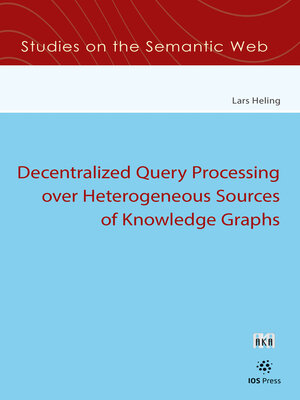 cover image of Decentralized Query Processing over Heterogeneous Sources of Knowledge Graphs